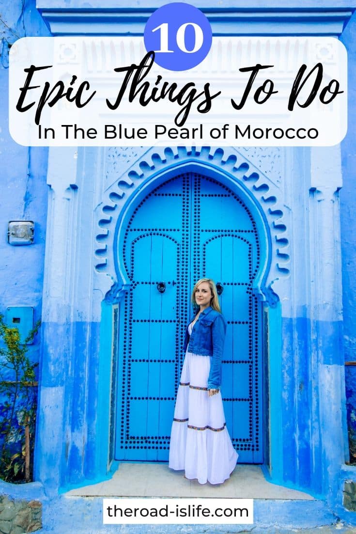 The top 10 best things to do in Chefchaoeun, the blue pearl of Morocco