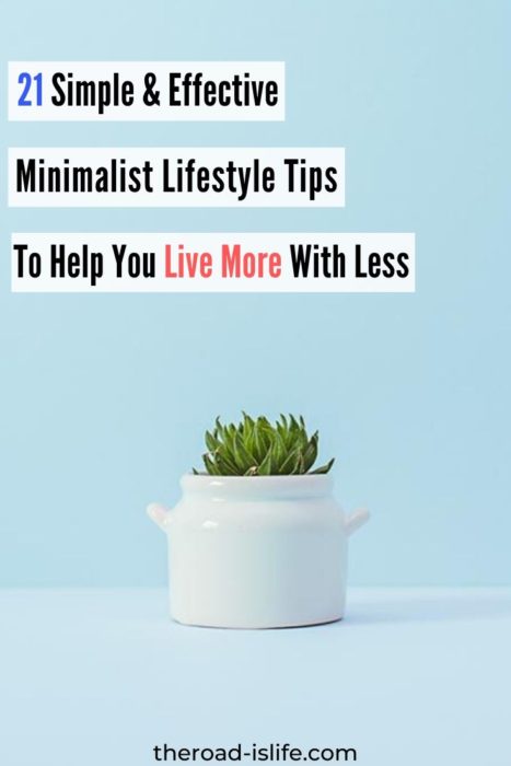 Follow these 21 Minimalist Lifestyle Tips for a simpler and more meaningful life