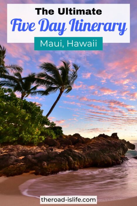 How to Spend Five Days in Maui